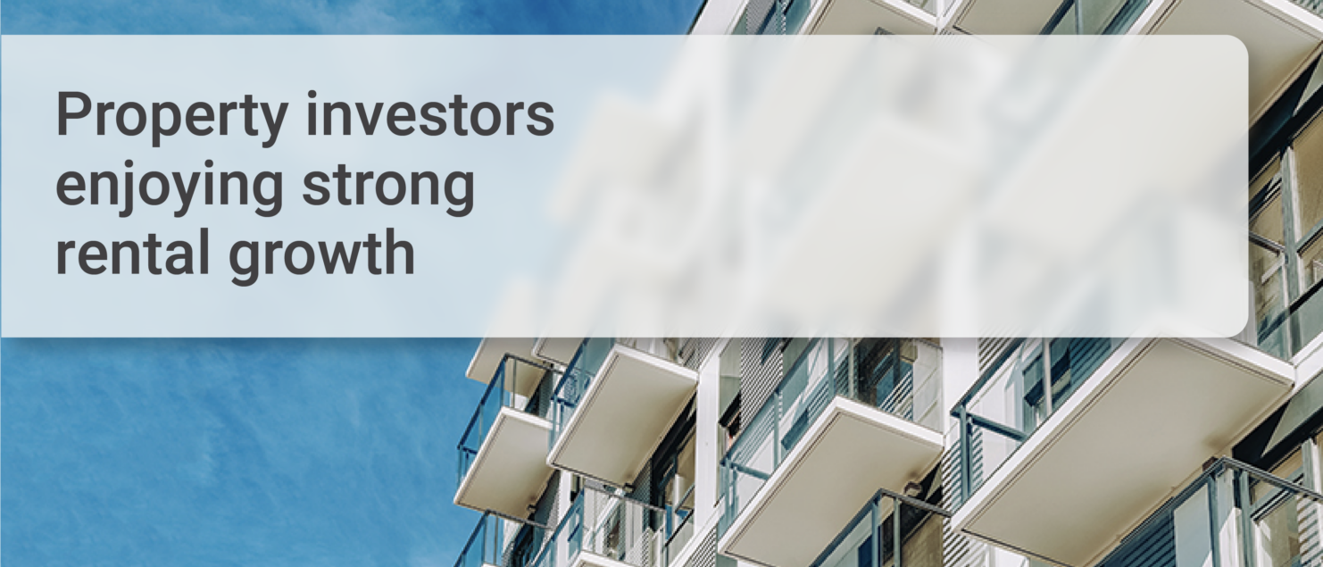 property investors enjoying strong rental growth